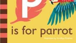 繪本 'P'是一隻'小鸚鵡'(P is for Parrot)